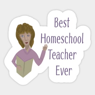 Best homeschool teacher ever Sticker